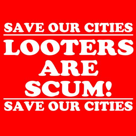 Looters are Scum Save our Cities Iron on Decal